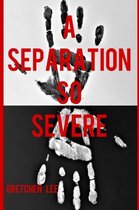 A Separation So Severe