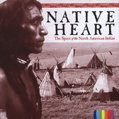 Native Heart: The Spirit of the North American Indian