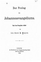 Der Prolog des Johannesevangeliums nach dem Evangelium erklart
