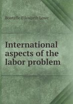 International aspects of the labor problem