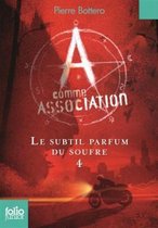 A comme Association 4/Le subtil parfum du soufre