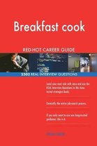 Breakfast Cook Red-Hot Career Guide; 2502 Real Interview Questions