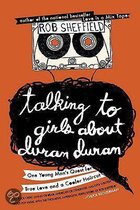 Talking To Girls About Duran Duran
