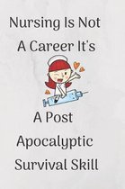 Nursing Is Not A Career It's A Post Apocalyptic Survival Skill