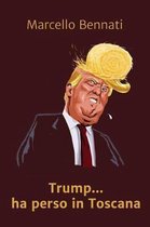 Trump Ha Perso In Toscana