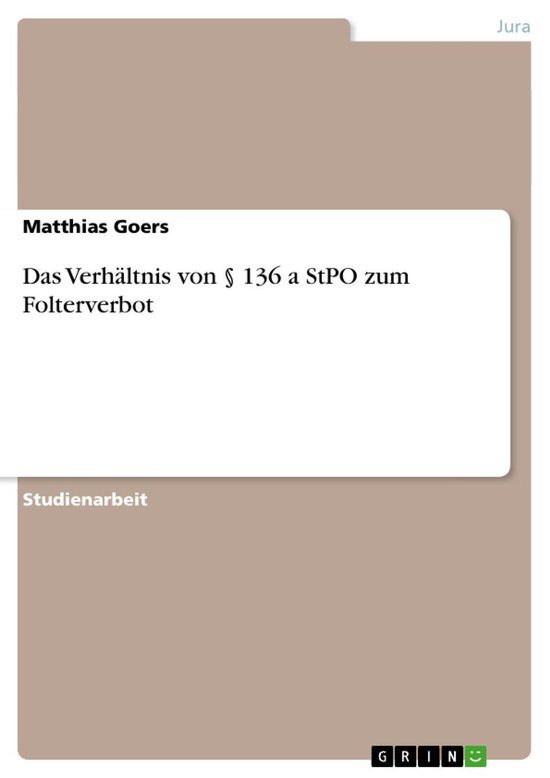 Das Verhältnis von § 136 a StPO zum Folterverbot - cover
