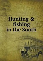 Hunting & fishing in the South