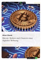 Bitcoin. Risiken und Chancen einer digitalen Währung