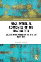 Routledge Advances in Sociology- Mega-Events as Economies of the Imagination