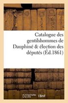 Histoire- Catalogue Des Gentilshommes de Dauphin� & �lection Des D�put�s