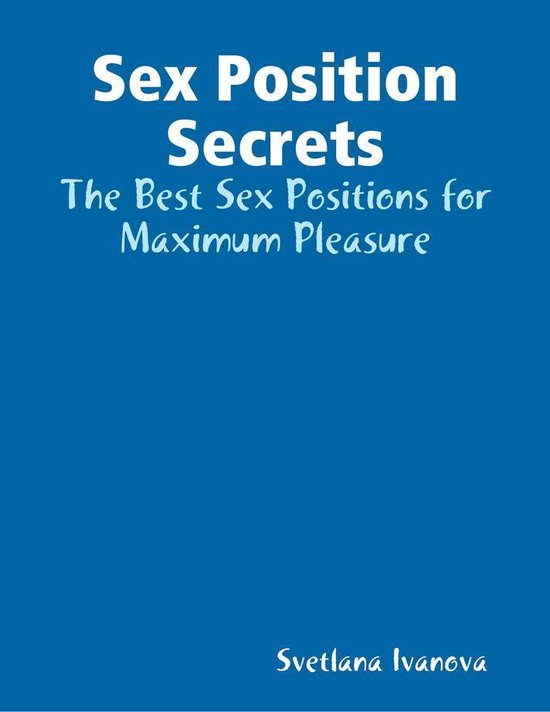 For satisfaction positions sex maximum The Best