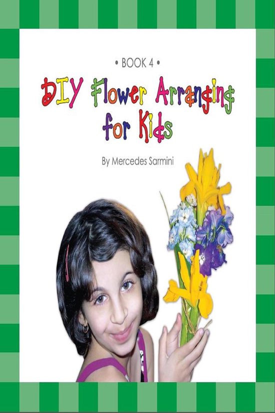 DIY Flower Arranging for Kids: Book 4 - cover