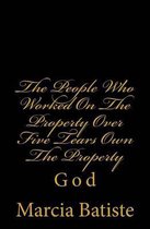 The People Who Worked on the Property Over Five Tears Own the Property