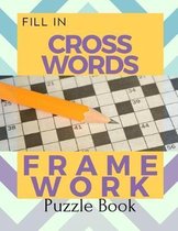 Fill In Crosswords Framework Puzzle Book