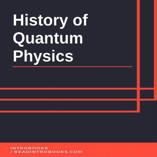 History of Quantum Physics - cover