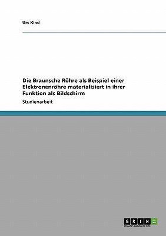 Die Braunsche Roehre als Beispiel einer Elektronenroehre mat ... - cover