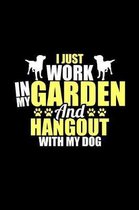 I Just Work in My Garden and Hangout with My Dog