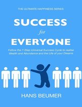 Success for Everyone - Follow the Universal Success Cycle to realise Wealth and Abundance and the Life of your Dreams