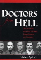 Doctors from Hell: The Horrific Account of Nazi Experiments on Humans