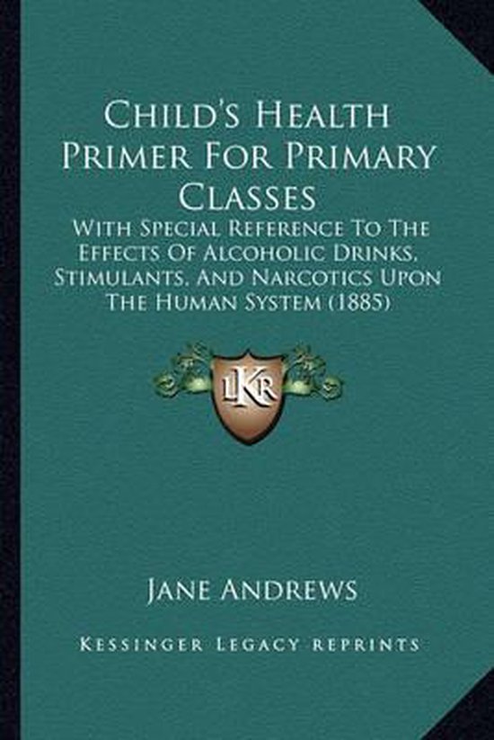 Child's Health Primer for Primary Classes, Jane Andrews 9781164602958