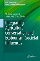 Issues in Agroecology – Present Status and Future Prospectus 2 - Integrating Agriculture, Conservation and Ecotourism: Societal Influences
