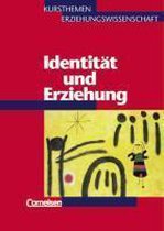 Kursthemen Erziehungswissenschaft 6. Identität und Erziehung