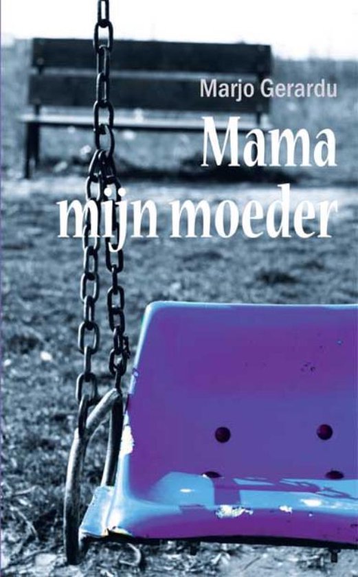 Cover van het boek 'Mama, mijn moeder' van Marjo Gerardu