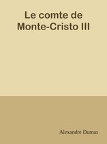 Le comte de Monte-Cristo III