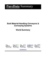 PureData World Summary 5261 - Bulk Material Handling Conveyors & Conveying Systems World Summary
