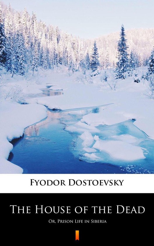Boekomslag van 'The House of the Dead' van Fyodor Dostoevsky, met een winterlandschap van besneeuwde bomen en een rivier.