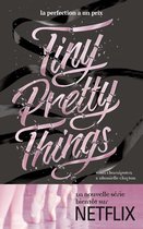 Tiny Pretty Things 1 - Tiny Pretty Things - Tome 1 - Tiny Pretty Things