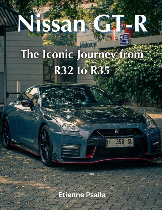R R Auto Books Automotive Books - Nissan GT-R: The Iconic Journey from R32 to R35 ...