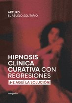 Hipnosis Clínica Curativa con Regresiones