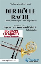 Der Holle Rache - Soprano and Woodwind Quintet 8 - Der Holle Rache - Soprano and Woodwind Quintet (Bb Bass Clarinet)