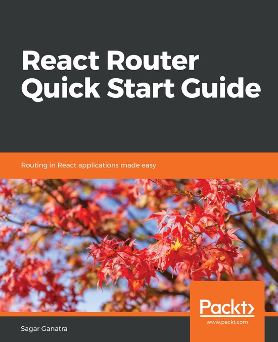 React router quick start guide sagar ganatra 9781789532555 boeken