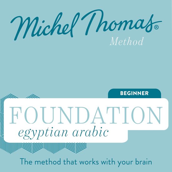 Egyptian Arabic (Michel Thomas Method)- Foundation Egyptian Arabic (Michel Thomas Method) - Full course