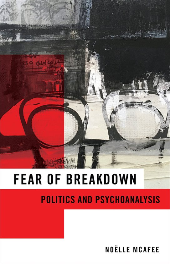 Fear of Breakdown – Politics and Psychoanalysis - cover