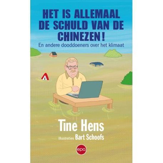 Boekomslag 'Het is allemaal de schuld van de Chinezen!'. Man met laptop aan tafel in overstroomd landschap.