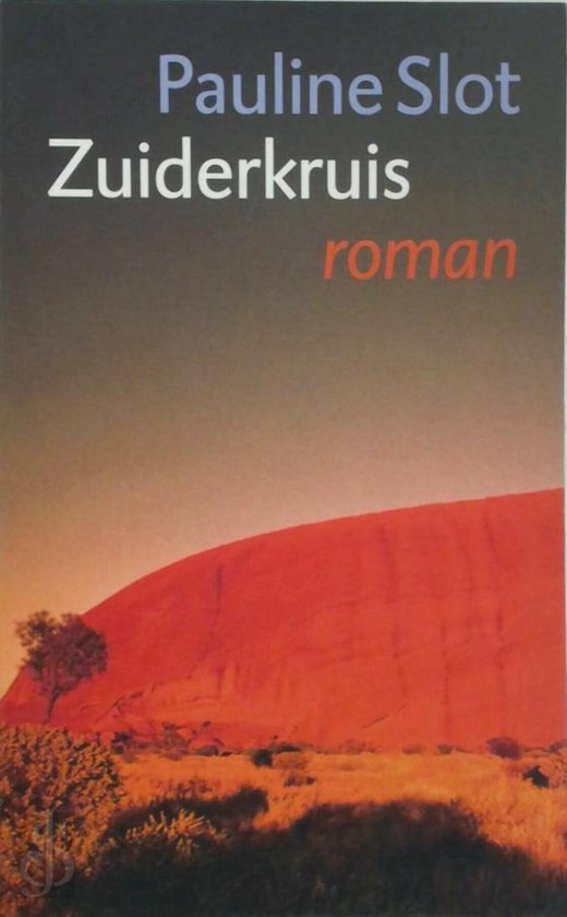 Boekomslag met de tekst 'Pauline Slot Zuiderkruis roman' en een afbeelding van Uluru in Australië.