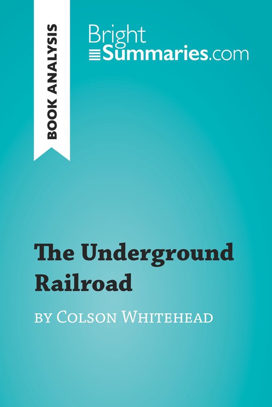 BrightSummaries.com - The Underground Railroad by Colson Whi ... - cover