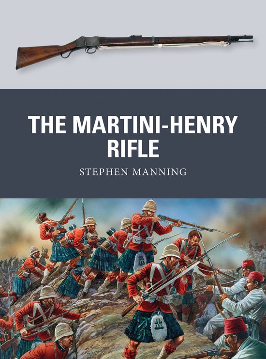 Weapon 26 The Martini Henry Rifle