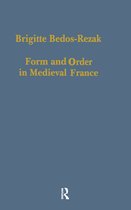 Variorum Collected Studies- Form and Order in Medieval France