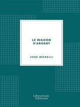 Le Wagon d'argent (Edition Illustrée)