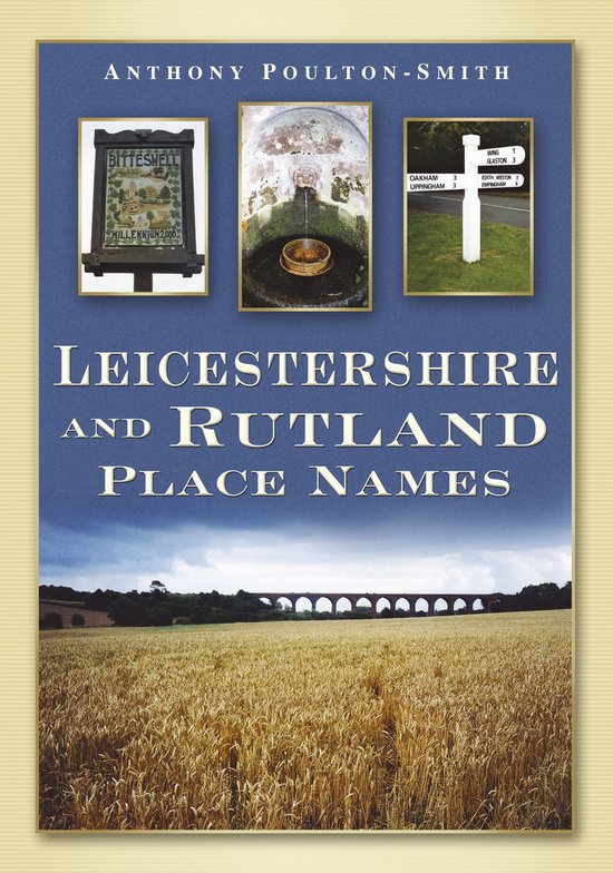 Boekhoes met de titel 'Leicestershire And Rutland Place Names'. Links een "Bitteswell" uithangbord, midden een fontein, rechts een wegbewijzer.