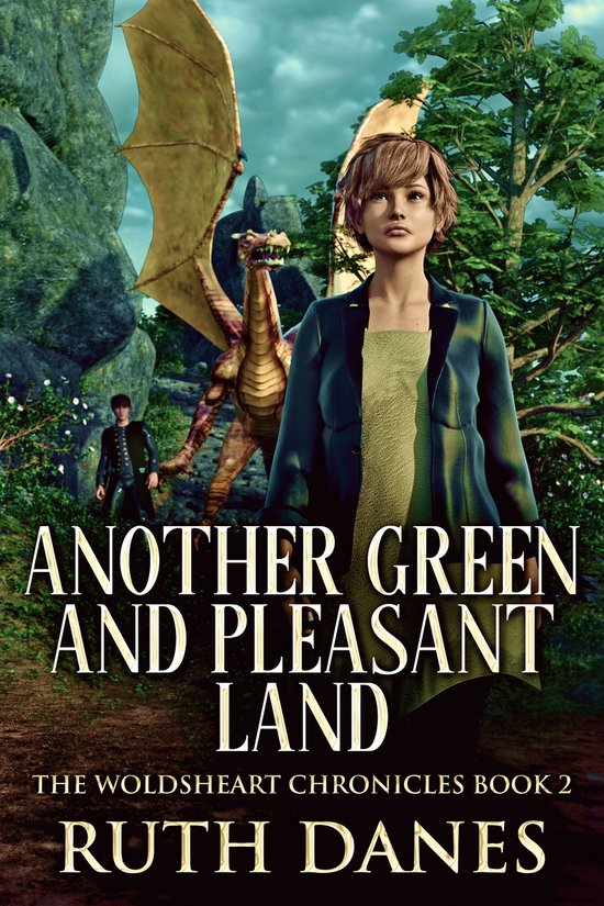 The Woldsheart Chronicles 2 - Another Green and Pleasant Lan ... - cover