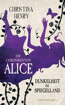 Die Dunklen Chroniken 3 - Die Chroniken von Alice - Dunkelheit im Spiegelland