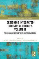 Routledge Studies in the Modern World Economy - Designing Integrated Industrial Policies Volume II