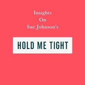 Insights on Sue Johnson’s Hold Me Tight