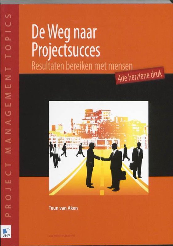 Cover van het boek 'De weg naar projectsucces / druk 1' van Teun van Aken