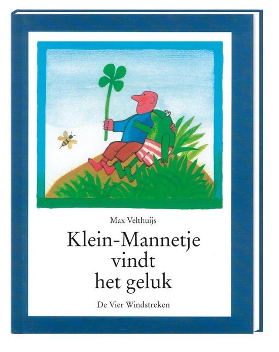 Cover van het boek 'Klein-Mannetje vindt het geluk' van Max Velthuijs